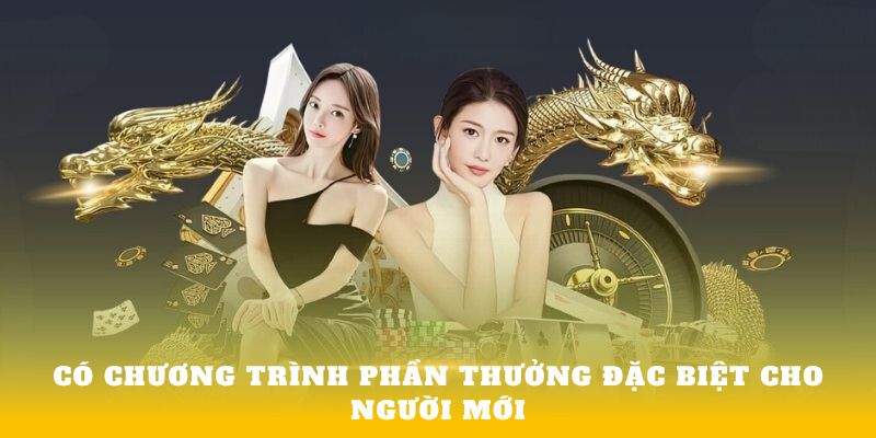 Có chương trình phần thưởng đặc biệt cho người mới